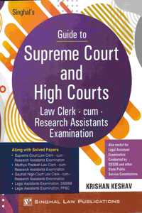 Singhal'S Guide To Supreme Court And High Courts (Law Clerk-Cum-Research Assistants Examination)