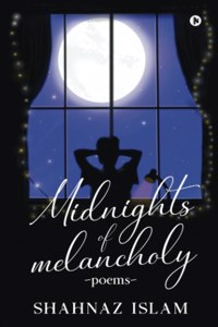 Midnights Of Melancholy: Poems