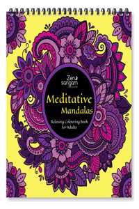 Zen Sangam Meditative Mandalas Relaxing Coloring Book For Adults ( Calming Henna And Floral Patterns And Doodles) - Book 1