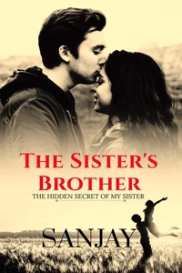 The Sister'S Brother: The Hidden Secret Of My Sister