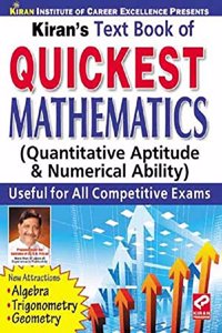 Quickest Mathematics: Quantitative Aptitude & Numerical Ability Useful for all Competitive Exams - Old Edition