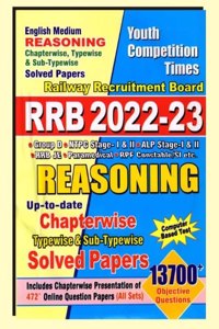 Rrb 2022-23 Reasoning Chapterwise, Topicwise And Sub-Topicwise Solved Papers [English Medium] - 137000 Objective Questions