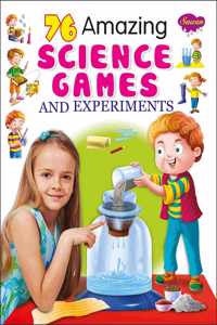 76 Science Games & Experiments (Four Colour)