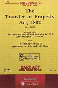 The Transfer Of Property Act, 1882 [2021 Edn]- Bare Act With Short Notes