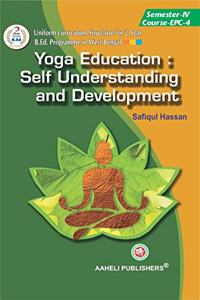 B.Ed - Fourth Semester - Yoga Education : Self Understanding And Development (English Version)