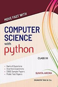 Move Fast With Computer Science With Python For Class 12 - 2021/Edition