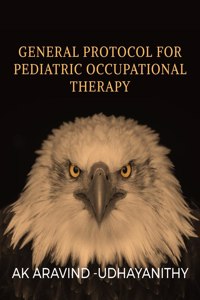 General Protocol For Pediatric Occupational Therapy: Basic Need For Pediatric Occupational Therapy