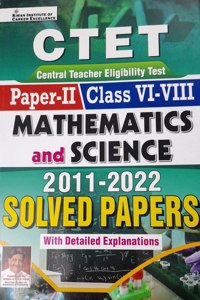 Kiran's CTET Paper-II Class- VI to VIII Mathematics and Science 2011-2022 Solved Papers with detailed Explanations [Paperback] Kiran