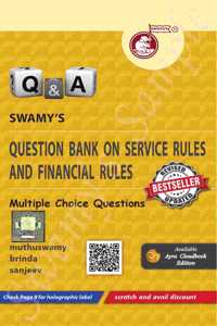 Swamy'S Question Bank On Service Rules And Financial Rules (Multiple Choice Questions)
