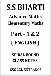 S.S Bharti Elementary and Advance Maths Class Notes for SSC CGL Entrance