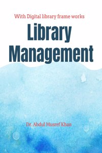 Library Management: Library Management With Digital Library Frameworks