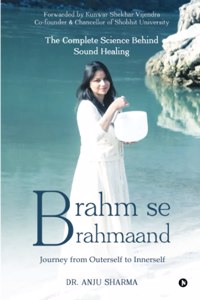 Brahm Se Brahmaand: Journey From Outerself To Innerself