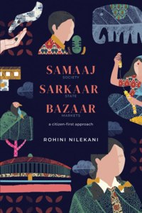 Samaaj, Sarkaar, Bazaar: A Citizen-First Approach