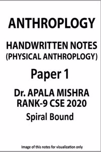 Dr. Apala Mishra (Rank 9) Physical Anthropology Paper 1 Handwritten Note for CSE Mains in Spiral Format
