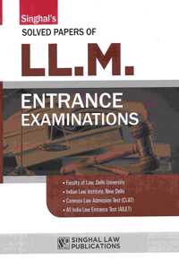Singhal Law Publications 9Th Edition 2021 Of Solved Papers Of Ll.M. Entrance Examinations [ Faculty Of Law, Delhi University, Indian Law Institutes New Delhi, Common Law Admissions Test(Clat), All Indian Law Entrance Test (Ailet)] Up To Date