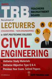 TRB Exam Guide for Recruitment of LECTURERS (Engineering/Non-Engineering) in Govt. Polytechnic Colleges / CIVIL ENGINEERING / Unitwise Important Study Materials, Objective Type Q & A, Solved Paper