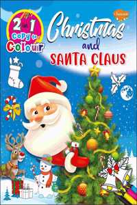 2 In 1 Copy To Colour Santa And Christmas Colouring Book