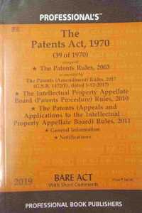 The Patents Act 1970 Along With Rules 2003 As Amended By The Patents (Amendment) Rules 2017 / Latest Bare Act With Allied Acts