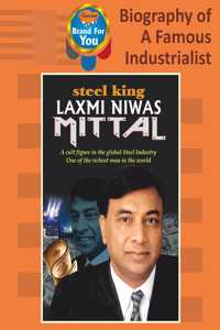 Biography Of Famous Industrialist Steel King Laxmi Niwas Mittal By Sawan