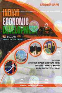 Indian Economic Development For Class 12 - Cbse - By Sandeep Garg Examination 2022-23