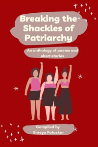 Breaking The Shackles Of Patriarchy