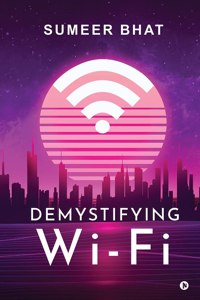 Demystifying Wi-Fi