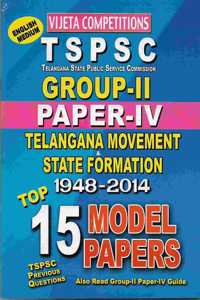 TSPSC- Group-II Paper-IV Telangana Movement & State Formation ( 1948 - 2014 ) Top 15 Model papers