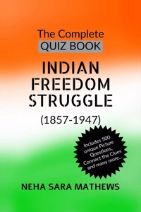 The Complete Quiz Book Indian Freedom Struggle