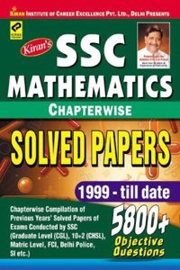 SSC Mathematics Chapter Wise Solved Papers 1999-Till Date 5800+ Objective Questions