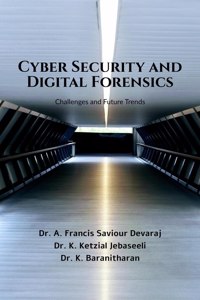 Cyber Security And Digital Forensics: Challenges And Future Trends