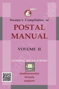 Swamyâ€™S Postal Manual, Volume-Ii - General Regulations