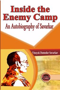 Inside The Enemy Camp: An Autobiography Of Savarkar
