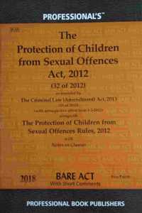 The Protection Of Children From Sexual Offences Act 2012 As Amended By The Criminal Law (Amendment) Act 2013 Along With The Protection Of Children From Sexual Offences Rules 2012 With Notes On Clauses/Latest Edition/Bare Act Series