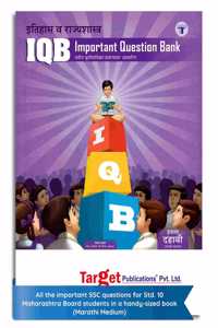 Std 10 History And Political Science Important Question Bank (Iqb) Book | Marathi Medium | Most Likely Questions With Solutions | Ssc Maharashtra State Board | Std 10Th New Paper Pattern [Paperback] Content Team At Target Publications