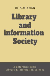 Library And Information Society: A Reference Book For Library &Amp; Information Science