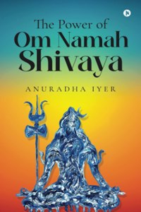 The Power Of Om Namah Shivaya