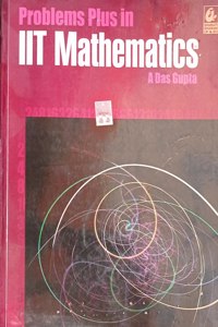 Problems Plus In Iit Mathematics By A Das Gupta Second Hand & Used Book