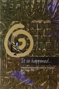 It So Happened...Supplementary Reader In English For Class - Viii