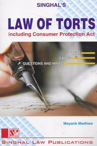 Law Of Torts (Including Consumers Protection Act) Based On New Syllabus By Singhal Law Publications