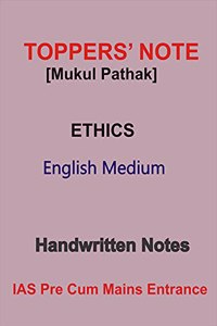 Ethics Handwritten Notes by Toppers of Mukul Pathak sir Classes in English For IAS Prelims cum mains