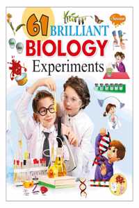 61 Brilliant Biology Experiments (Four Colour)
