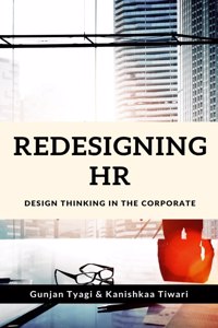 Redesigning Hr: Design Thinking In The Corporate