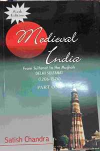 Medieval India (Sixth Edition) Part - 1 By Satish Chandra