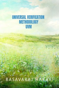 Universal Verification Methodology: Systemverilog Based Methodology