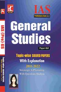 UPSC Prelims 2023 General Studies Paper 1 And 2 Topicwise Solved papers with Explanation Strategy & Planning (2011-2022) - Swapna Gautam (IPS)