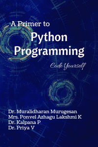 A Primer To Python Programming: Code Yourself
