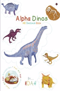 Alpha Dinos: Abc Dinosaur Book