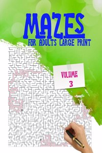 Mazes For Adults Large Print Ã‚â‚¬â€œ Volume 3