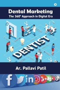Dental Marketing: The 360Â° Approach In Digital Era