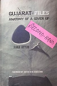 Gujrat Files Anatomy Of A Cover Up